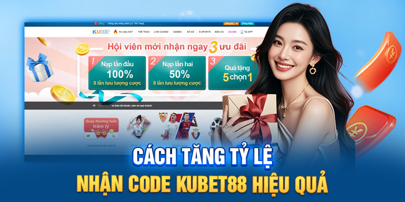 cách tăng tỉ lệ nhận code kubet88